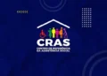 Cras: O Que É, Para Que Serve e os 24 Benefícios Que Você Pode Pedir Agora